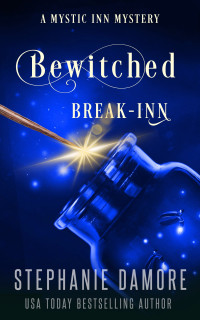 Stephanie Damore — Mystic Inn Mystery 6 - Bewitched Break Inn