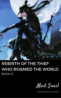 Mad Snail — Rebirth of the Thief Who Roamed the World: Book 01