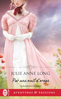 Julie Anne Long — Le Palais des vauriens (T6) - Par une nuit d'orage