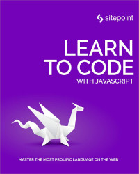 Darren Jones — Learn to Code with JavaScript: Master the Most Prolific Language on the Web