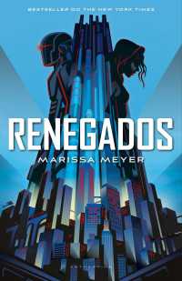 Marissa Meyer — Renegados - 1