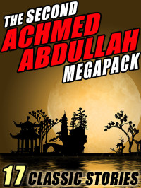 Achmed Abdullah — The Second Achmed Abdullah Megapack
