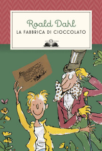 Roald Dahl — La fabbrica di cioccolato