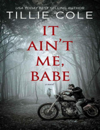 Tillie Cole [Cole, Tillie] — It Ain't Me, Babe