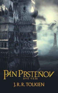 J.R.R. Tolkien — Pán Prsteňov - Dve veže