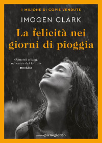 Imogen Clark — La felicità nei giorni di pioggia