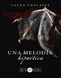 Thalassa, Laura — Una melodía hipnótica (Spanish Edition)