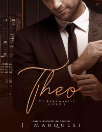 J. Marquesi [Marquesi, J.] — Theo (Os Karamanlis Livro 1)