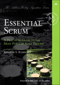 Kenneth S. Rubin — Essential Scrum: A Practical Guide to the Most Popular Agile Process (Shawn Kahl's Library)