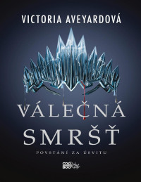 Victoria Aveyard — Válečná smršť