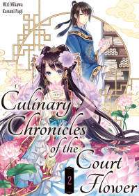 Miri Mikawa — Culinary Chronicles of the Court Flower: Volume 2