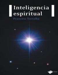 Francesc Torralba Roselló [Torralba Roselló, Francesc] — Inteligencia espiritual