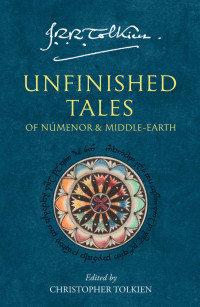J.R.R. Tolkien — Unfinished Tales