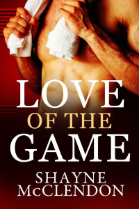 Shayne McClendon [McClendon, Shayne] — Love of the Game - The Complete Collection (Box Set)
