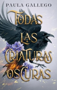 Paula Gallego — Todas las criaturas oscuras