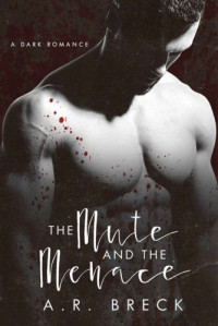A.R. Breck — The Mute and The Menace