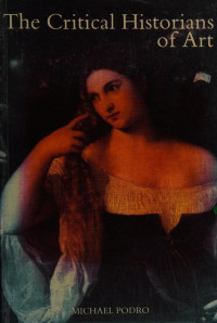 Michael Podro — The Critical Historians of Art