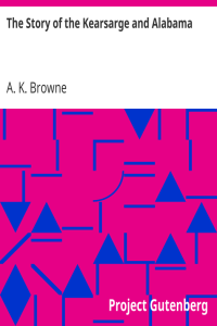 A. K. Browne — The Story of the Kearsarge and Alabama