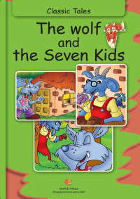 Maple Press — The Wolf and The Seven Kids: Illustrated Classic Tales