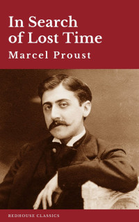 Marcel Proust — In Search Of Lost Time (Complete Collection)