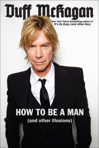 Duff McKagan — How to Be a Man