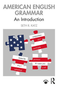 Katz, Seth R. — American English Grammar: An Introduction