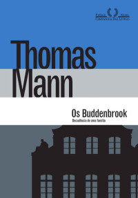 Thomas Mann — Os Buddenbrook: Decadência de uma família