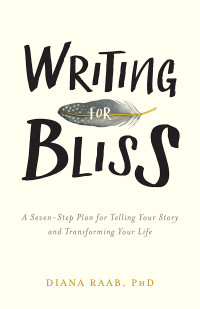 Diana Raab, PhD — Writing For Bliss