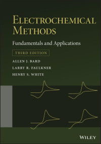 Allen J. Bard, Larry R. Faulkner, Henry S. White — Electrochemical Methods Fundamentals and Applications 