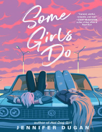 Jennifer Dugan [Dugan, Jennifer] — Some Girls Do