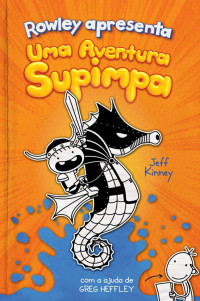 Jeff Kinney — Rowley apresenta: Uma aventura supimpa