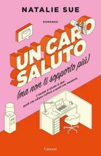 Natalie Sue — Un caro saluto (ma non ti sopporto più)