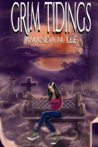 Amanda M. Lee — Grim Tidings (Aisling Grimlock 1)