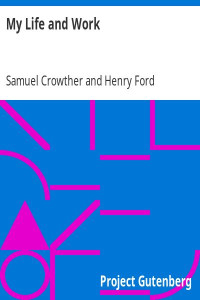 Samuel Crowther & Henry Ford — My Life and Work