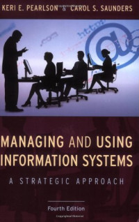 Keri E. Pearlson, Carol S. Saunders — Managing and Using Information Systems: A Strategic Approach, 4th Edition
