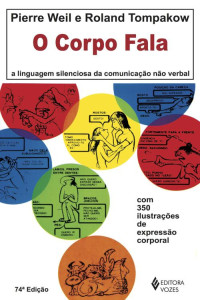 Pierre Weil, Roland Tompakow — O corpo fala
