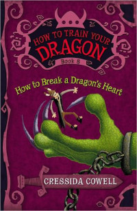 Cressida Cowell — How to Break a Dragon's Heart