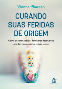 Vienna Pharaon — Curando suas feridas de origem