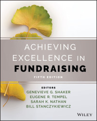 Genevieve G. Shaker, Eugene R. Tempel, Sarah K. Nathan, Bill Stanczykiewicz — Achieving Excellence in Fundraising 5th Edition