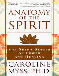 Caroline Myss — Anatomy of the Spirit