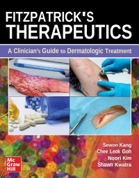 Sewon Kang, Chee Leok Goh, Noori Kim & Shawn G. Kwatra — Fitzpatrick's Therapeutics - A Clinician's Guide to Dermatologic Treatment (Jul 18, 2023)_(1264258933)_(Elsevier)