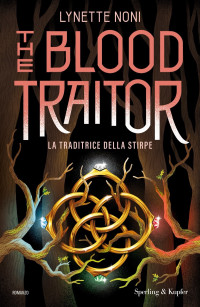 Lynette Noni — The blood traitor