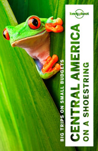 Lonely Planet; Steve Fallon; Bridget Gleeson; Paul Harding; John Hecht; Tom Masters; Tom Spurling; L — Lonely Planet Central America on a shoestring