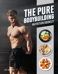 Jeff Nippard — The Pure Bodybuilding Nutrition Booklet