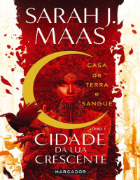 Sarah J. Maas — Cidade da Lua Crescente 1 - Casa de Terra e Sangue
