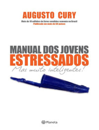 Augusto Jorge Cury — Manual dos Jovens Estressados