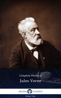 Jules Verne — Delphi Complete Works of Jules Verne