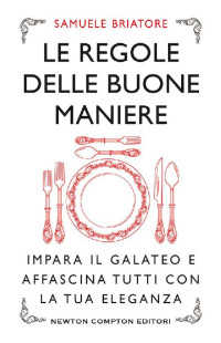 Samuele Briatore — Le regole delle buone maniere