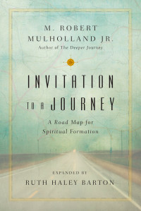 M. Robert Mulholland Jr. [Mulholland, M. Robert Jr.] — Invitation to a Journey