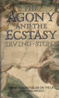 Irving Stone — The Agony and the Ecstasy